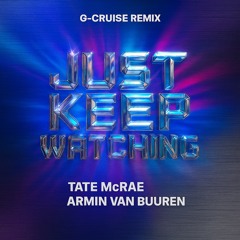 Just Keep Watching - Tate McRae, Armin van Buuren (G-Cruise Remix)