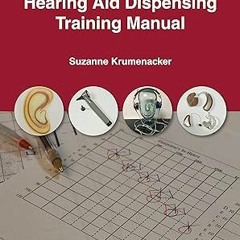Read [PDF] Hearing Aid Dispensing Training Manual, Second Edition - Suzanne Krumenacker (Author)