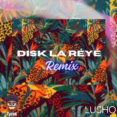 Tyrell x Lusho - Disk la Réyé Remix (Ban Biyo) [FREEDOWNLOAD] 💃🕺