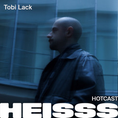 HEISSS HOTCAST 046: Tobi Lack