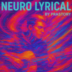 PRASTORY - Neuro Lyrical (Original Mix)