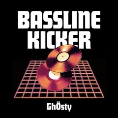 GhÖsty - Bassline Kicker