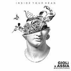 Giolì & Assia - Inside Your Head (Remix)