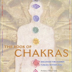 Read EBOOK ✓ The Book of Chakras: The Ultimate Guide to Unlocking Your Energy and Dis