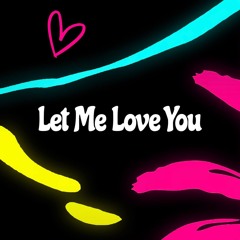Let Me Love You (King Macarella Remix)