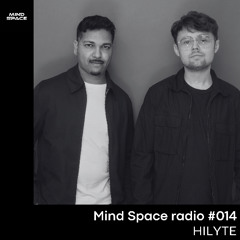 Mind Space Radio #014 HILYTE