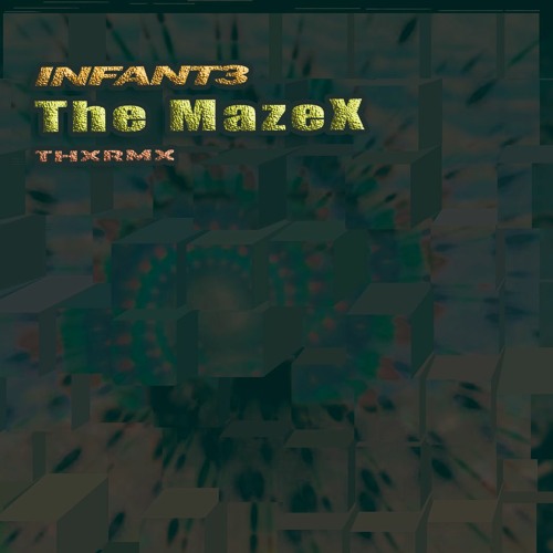 Infant3 - The MazeX (ThxRMX)