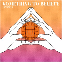 Something to Believe