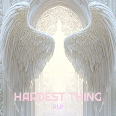 Hardest Thing