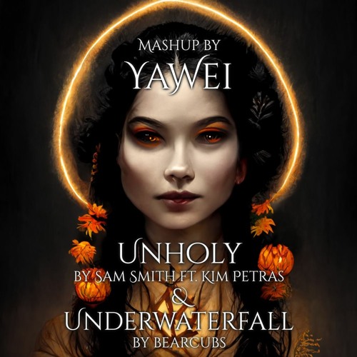 Unholy x Underwaterfall - Mashup by Yawei