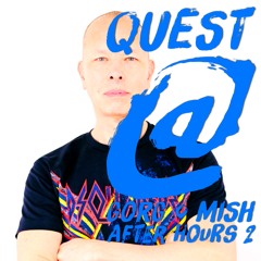 QUEST GORGOMISH AFTERHOURS PT2.WAV