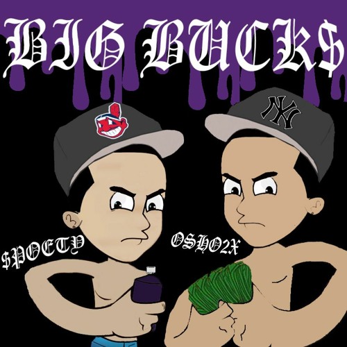 $poety - Big Bucks Ft. Osho2x