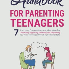 [PDF]❤️DOWNLOAD⚡️ The Ultimate Handbook For Parenting Teenagers 7 Important Conversations Yo