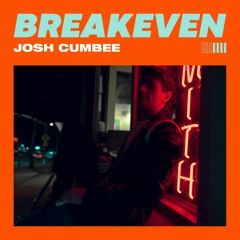 Josh Cumbee - Breakeven [Out Now]