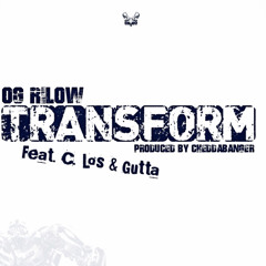 Transform - OG RiLOW &C.Lo