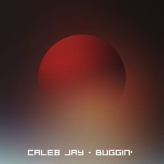 Buggin' - Caleb Jay Remix [Hot Since 82, Jem Cooke]