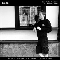 Deep Site Sessions 029 w/ Thierry Tomas - 13.08.21