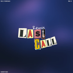 Last Call (REMIX) (feat. Bri-C & sorrytobi)