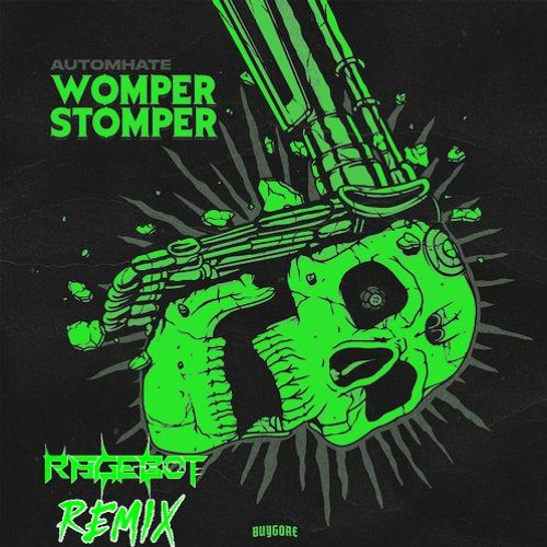 Automhate - Womper Stomper (Rage-Bot Remix)
