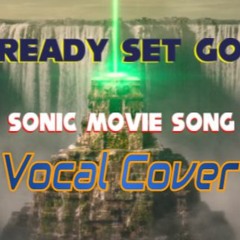 Ready Set Go - Vocal Cover [Sonic Movie Fan Song] Original by Victor Mcknight