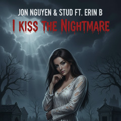 I Kiss the Nightmare (feat. Erin B)