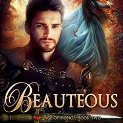 Read EPUB 📝 BEAUTEOUS: A Medieval Romance (Age of Honor Book 2) by  Tamara Leigh [KI