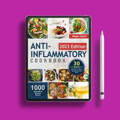 Anti Inflammatory Cookbook: 1000 Affordable & Delicious Recipes with 30-Day Meal Plan to Reduce