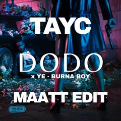 DODO x YE - Tayc x Burna Boy (MAATT Edit)
