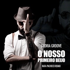 Gloria Groove - O Nosso Primeiro Beijo (Rafa Pacheco Remix)