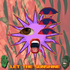 LET THE SUNSHINE