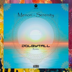PREMIERE: Menori — Serenity (Dolbytall Remix) [La Perle Records]