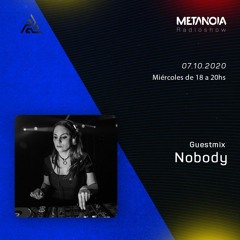 Metanoia pres. Nobody [Exclusive Guestmix]