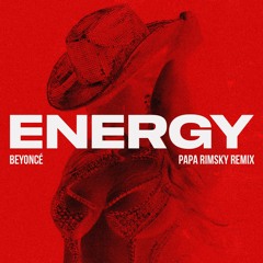 Beyonce — Energy (Papa Rimsky Remix)