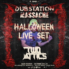 TWO ATTICS - DUB STATION SET (HALLOWEEN 2021)