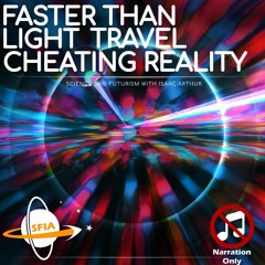 Faster Than Light Travel: Cheating Reality (Narration Only)