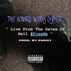 THE HOWARD WOODY CYPHER ft. vTrojxn, BlakeDaKyng, FaderFro (PROD. BY ENRGY)
