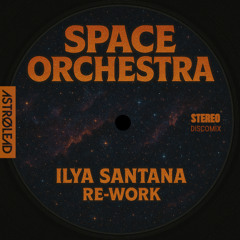 2. Space orchestra (Ilya Santana dub version)