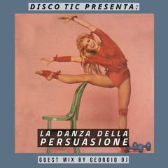 "La Danza Della Persuasione" Guest mix by Georgio Dj (Los Angeles)