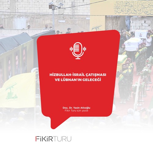 Hizbullah-İsrail çatışması ve Lübnan’ın geleceği