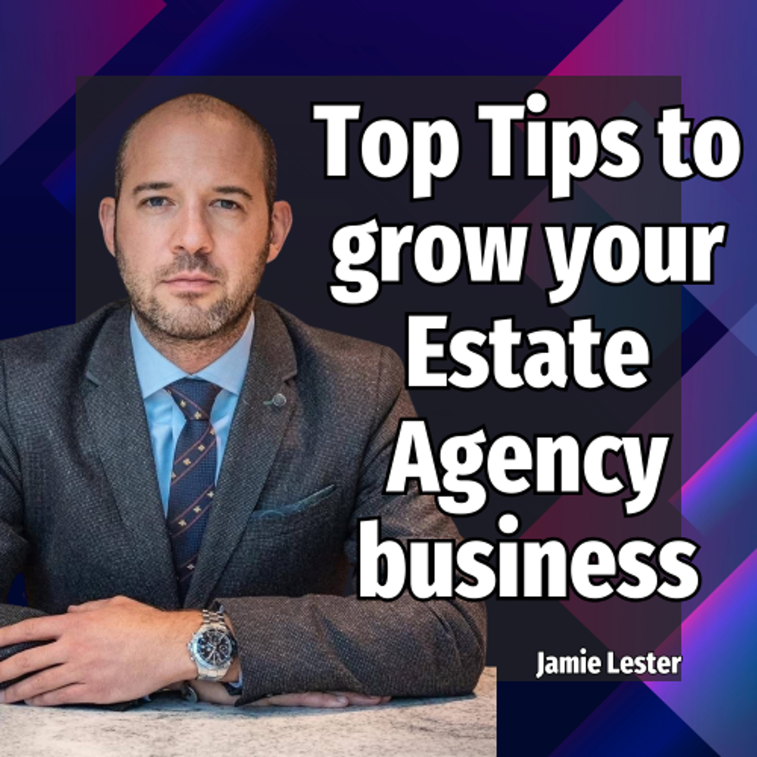 Top Tips to grow your Estate Agency business - Ep: 2424 episode artwork