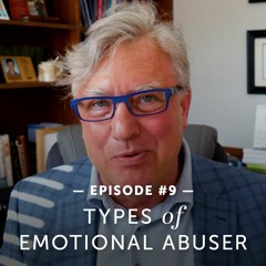 #9 – Dr. Gregory Jantz Discusses the Different Types of Emotional Abuse and Abusers