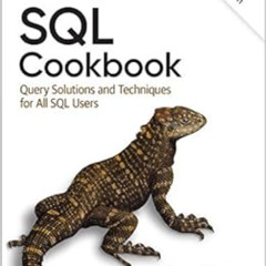 Access KINDLE 💙 SQL Cookbook: Query Solutions and Techniques for All SQL Users by An