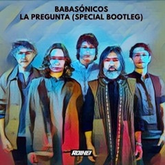BABASÓNICOS - LA PREGUNTA (SPECIAL BOOTLEG) [FREE DOWNLOAD]
