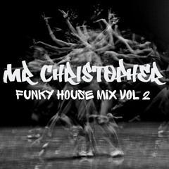 Mr Christopher - Funky House Mix Vol 2