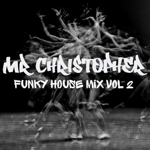 Mr Christopher - Funky House Mix Vol 2
