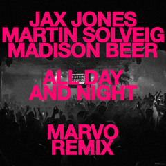 Jax Jones, Martin Solveig, Madison Beer - All Day And Night (Marvo Remix)