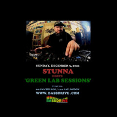GREEN LAB SESSIONS Guest Hosted by STUNNA December 5 2021