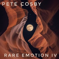 Pete Cosby // Rare Emotion IV