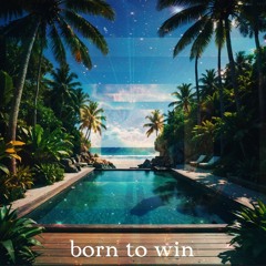 Born To Win