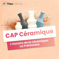 CAP Céramique - La Préhistoire
